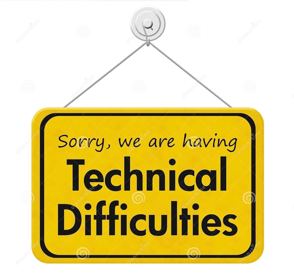technical difficulties